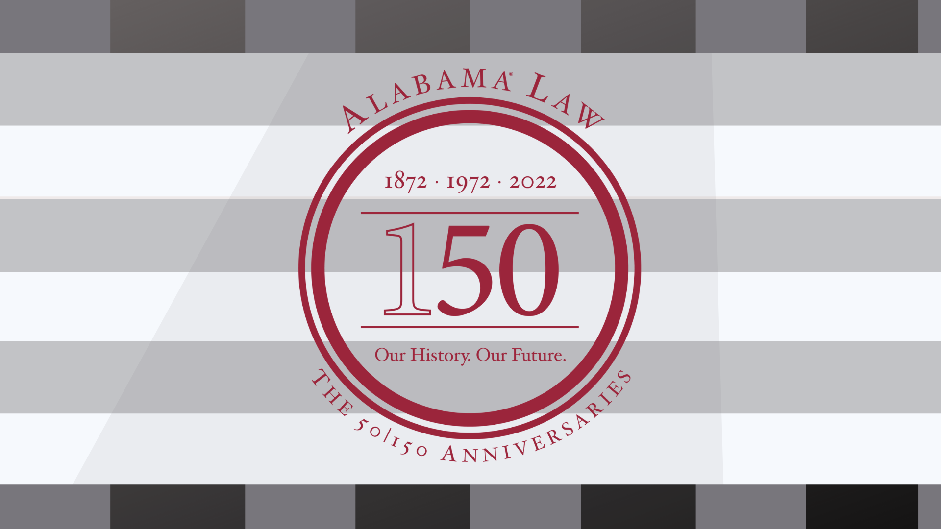 The 50 | 150 Anniversaries at Alabama Law