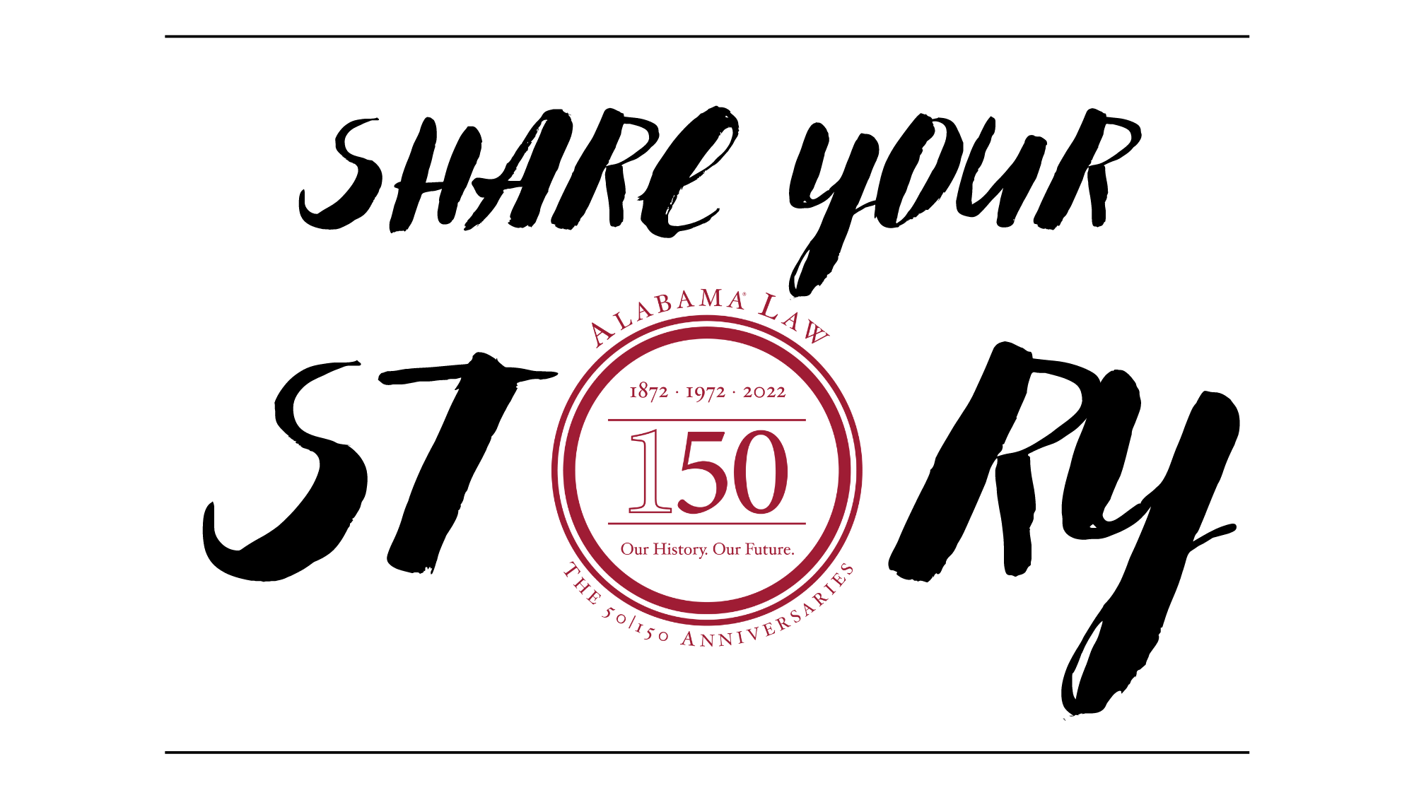 Share Your Story--Alabama Law 50 |150 Anniversaries Logo